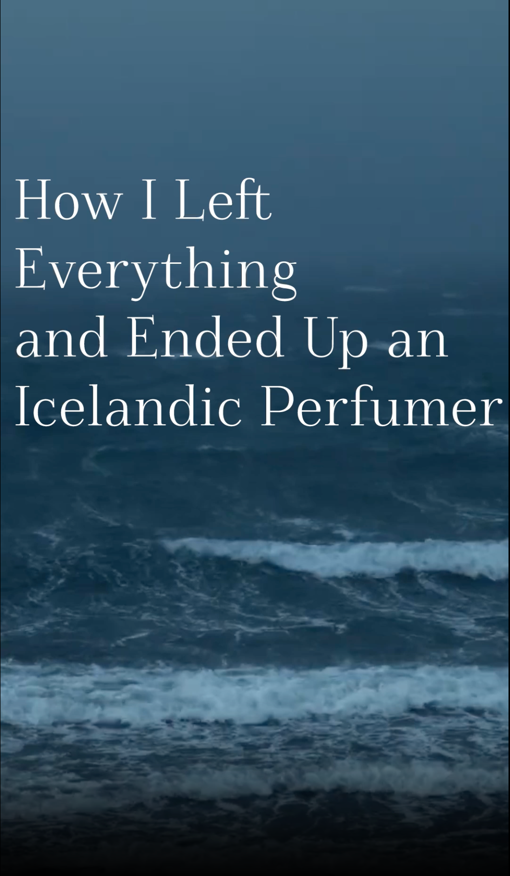 Load video: Short documentary about Nicholas Brittain Shaber leaving his former career, becoming a fisherman, and later founding Ilmur &amp; Sjór as a perfumer in Iceland
